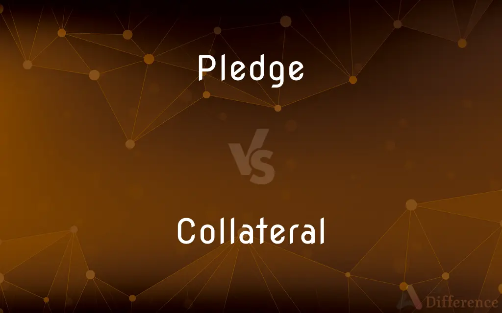Pledge vs. Collateral — What's the Difference?