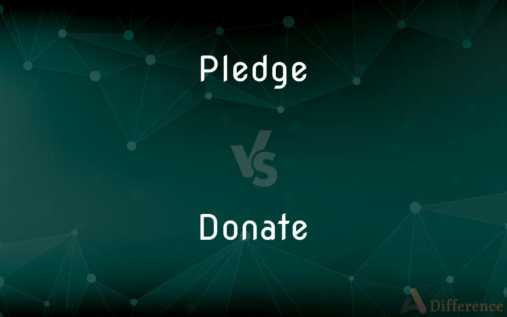 Pledge vs. Donate — What's the Difference?