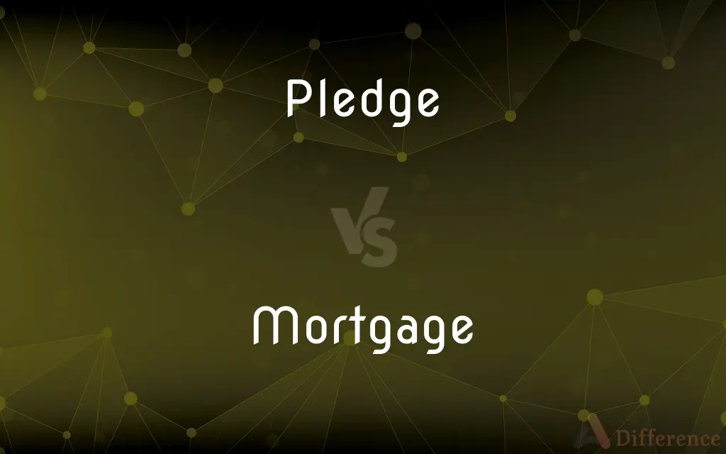 Pledge vs. Mortgage — What's the Difference?