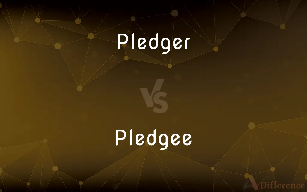 Pledger vs. Pledgee — What's the Difference?