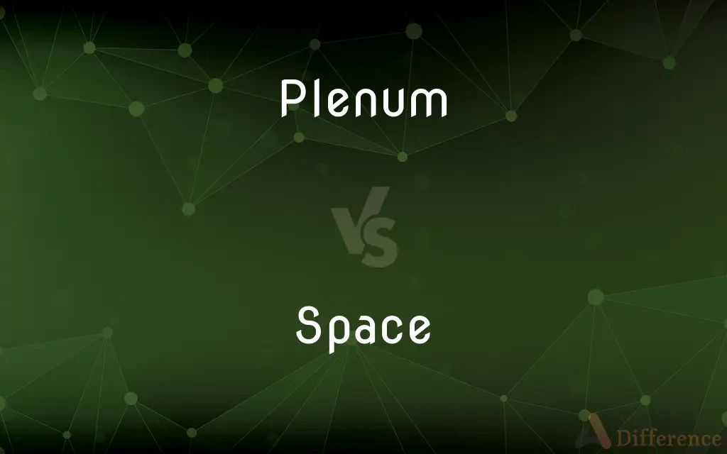 Plenum vs. Space — What's the Difference?