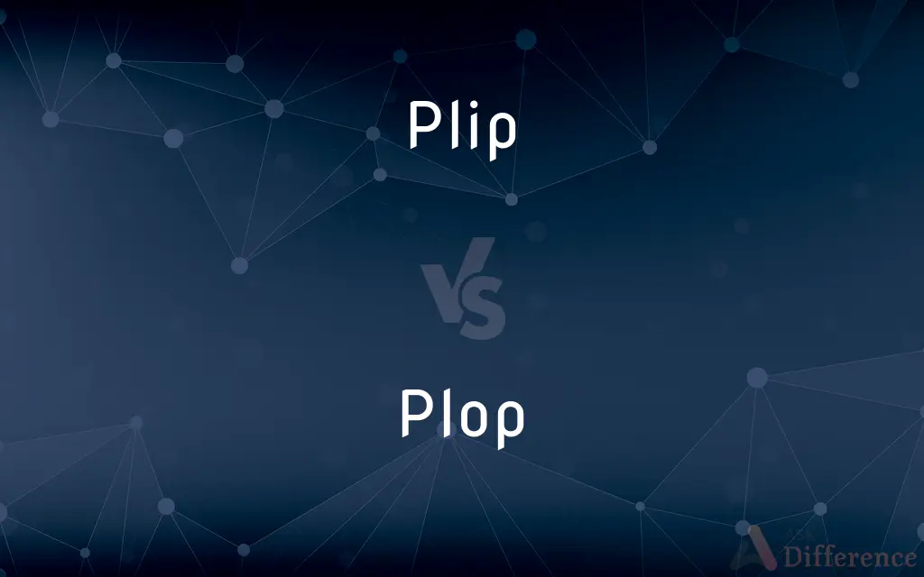 Plip vs. Plop — What's the Difference?