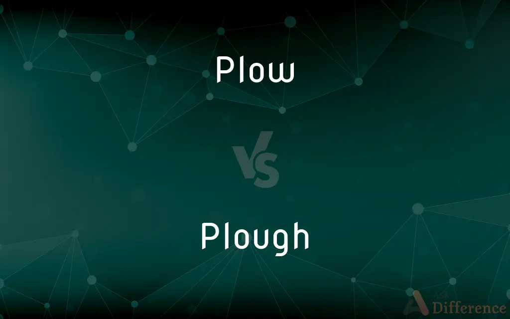 Plow vs. Plough — What's the Difference?