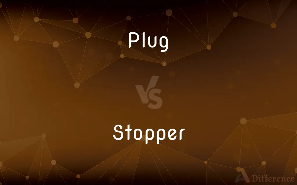 Plug vs. Stopper — What's the Difference?