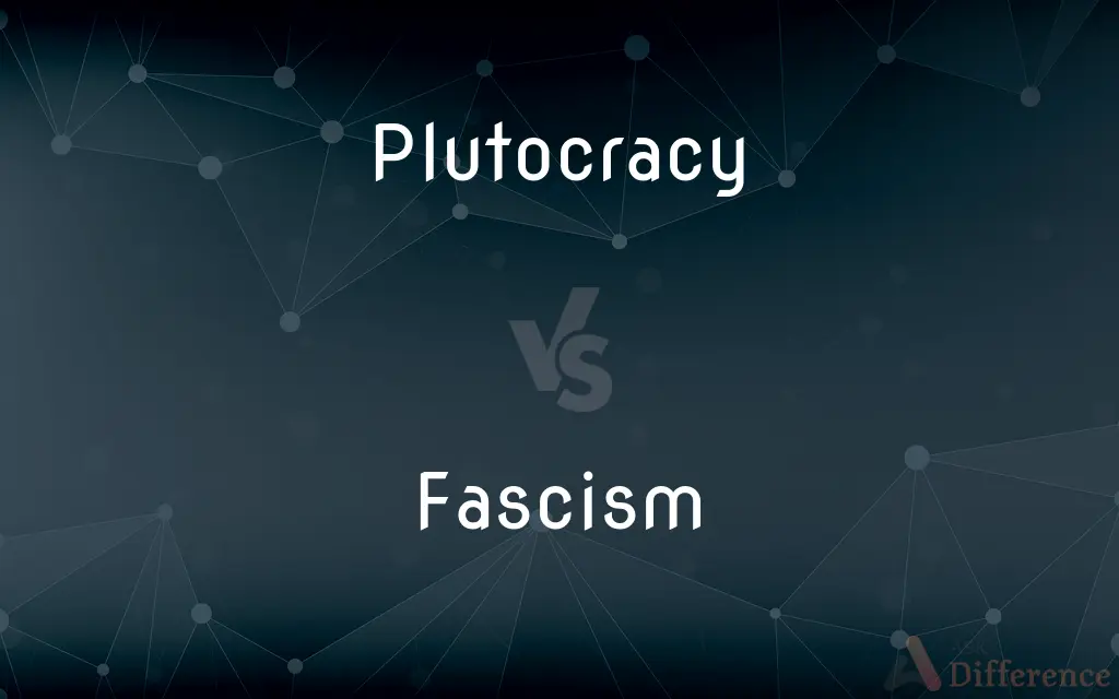 Plutocracy vs. Fascism — What's the Difference?