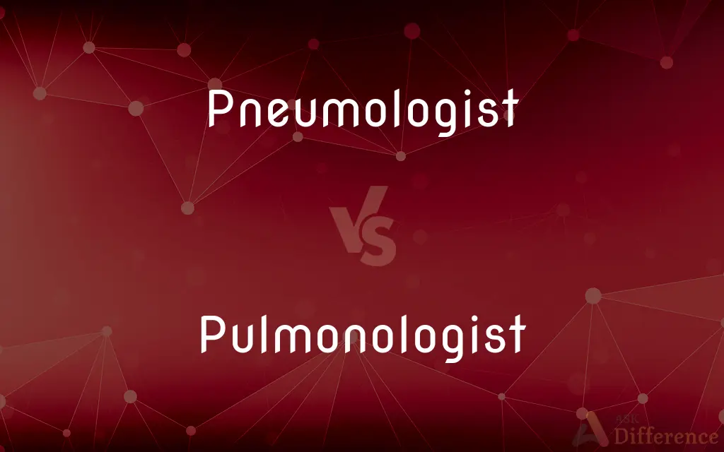 Pneumologist vs. Pulmonologist — What's the Difference?