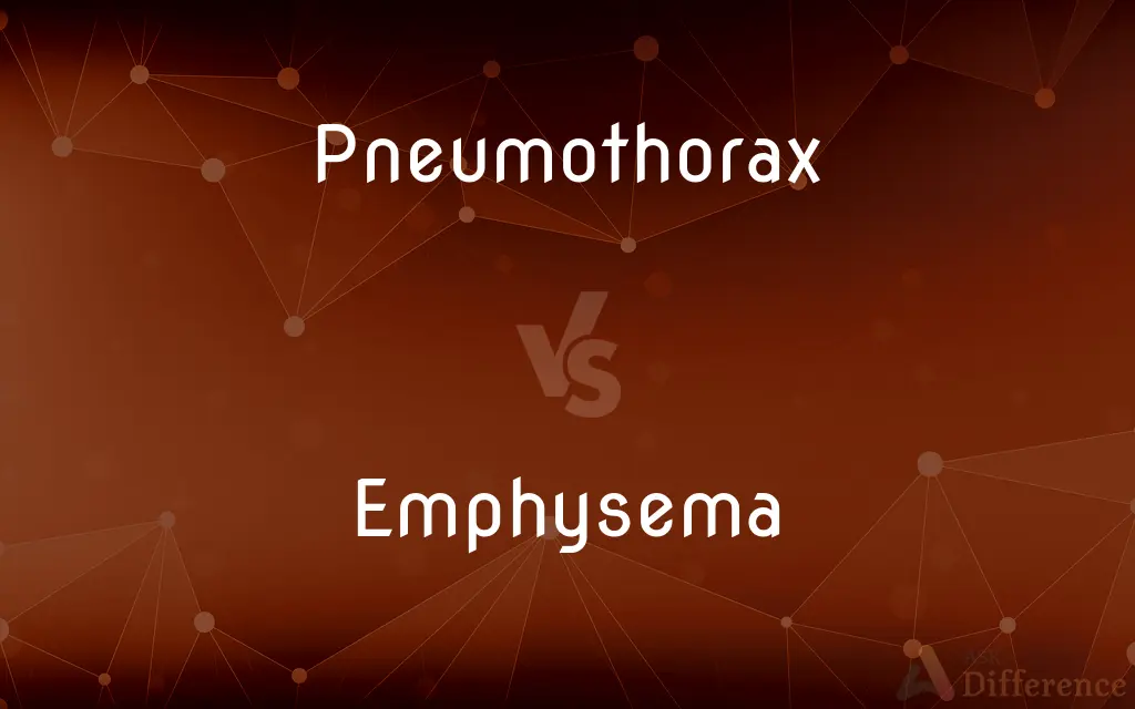 Pneumothorax vs. Emphysema — What's the Difference?