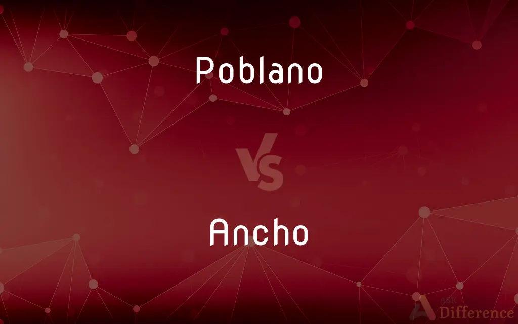 Poblano vs. Ancho — What's the Difference?