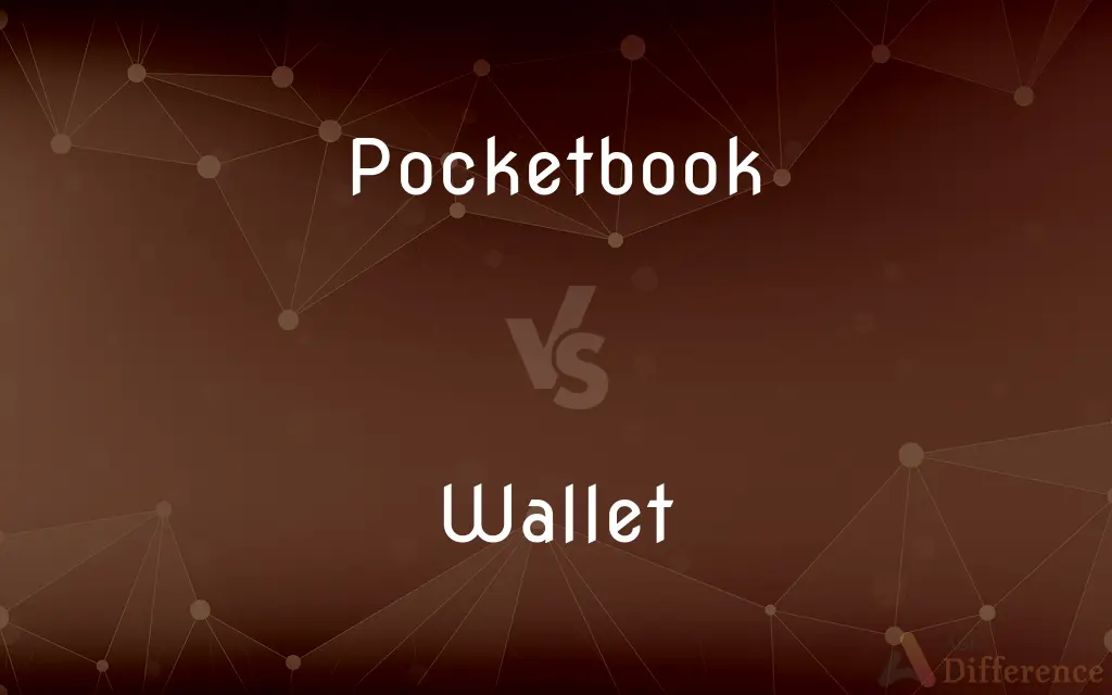 Pocketbook vs. Wallet — What's the Difference?