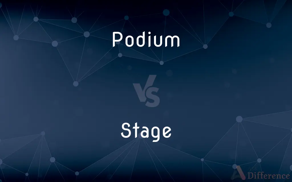 Podium vs. Stage — What's the Difference?