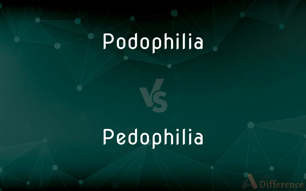 Podophilia vs. Pedophilia — What's the Difference?