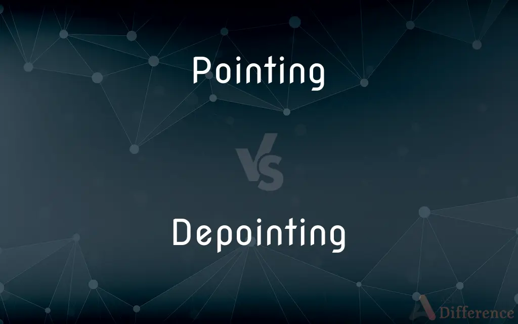 Pointing vs. Depointing — What's the Difference?