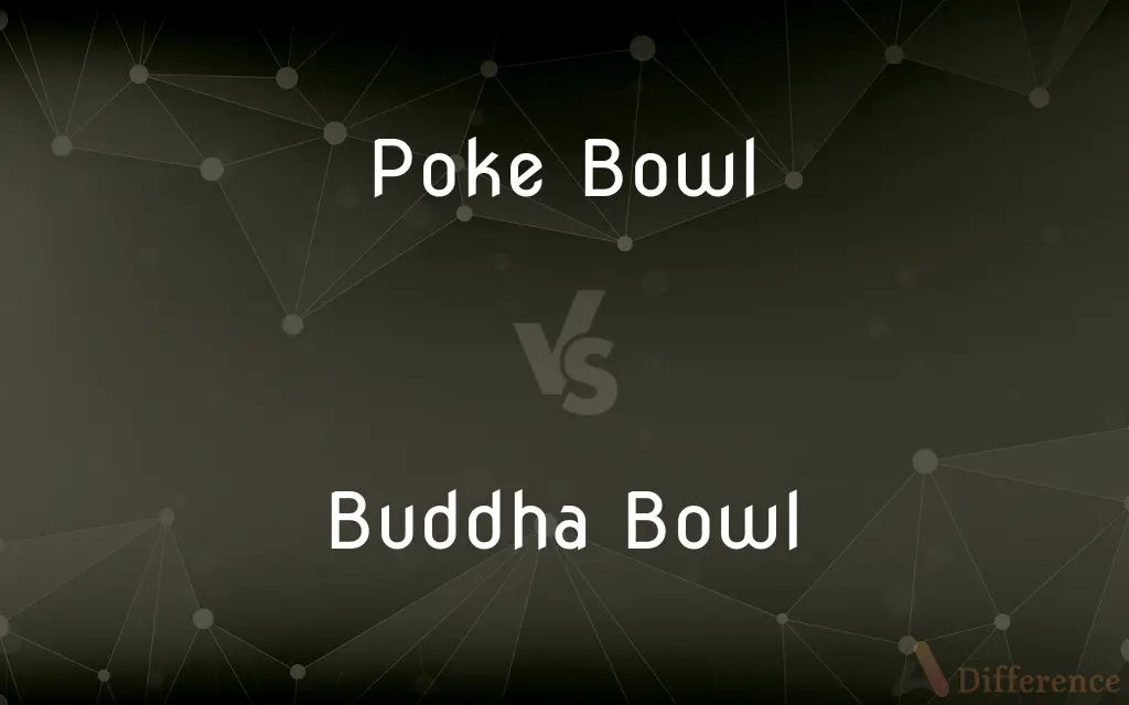 Poke Bowl vs. Buddha Bowl — What's the Difference?