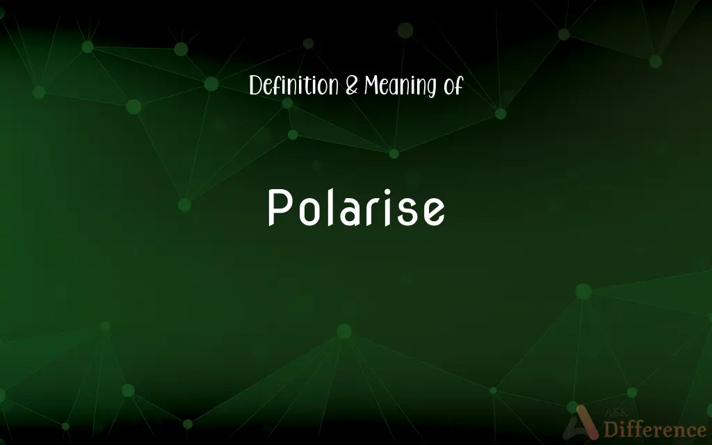 Polarise