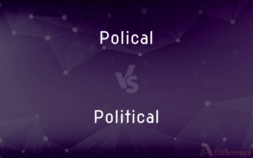 Polical vs. Political — Which is Correct Spelling?