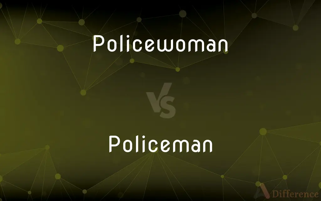 Policewoman vs. Policeman — What's the Difference?