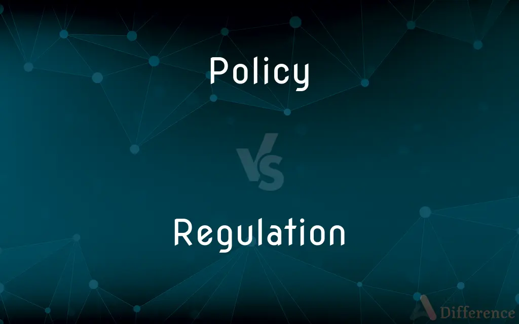 Policy vs. Regulation — What's the Difference?