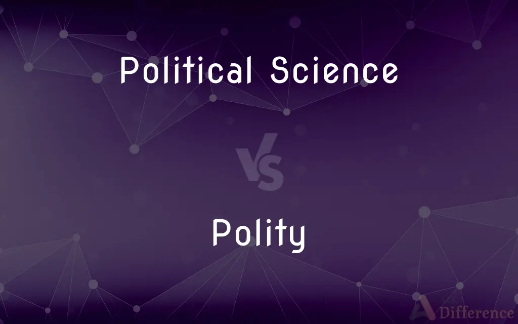 Political Science vs. Polity — What's the Difference?