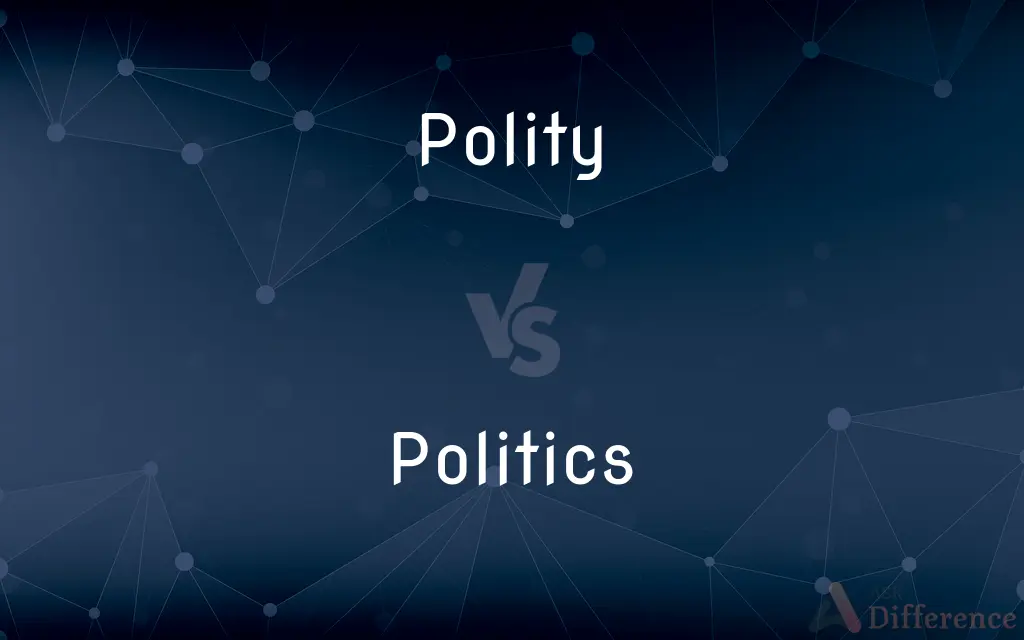 Polity vs. Politics — What's the Difference?
