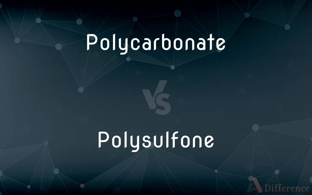 Polycarbonate vs. Polysulfone — What's the Difference?