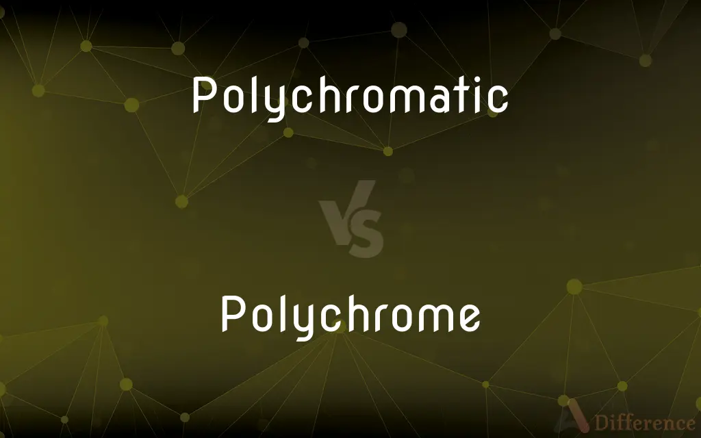 Polychromatic vs. Polychrome — What's the Difference?