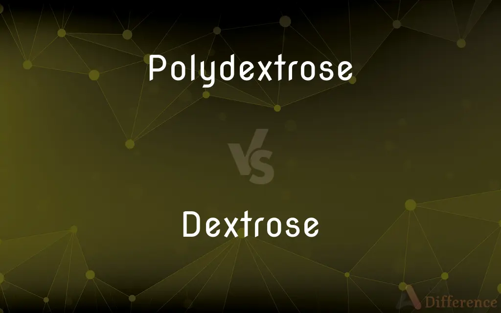 Polydextrose vs. Dextrose — What's the Difference?