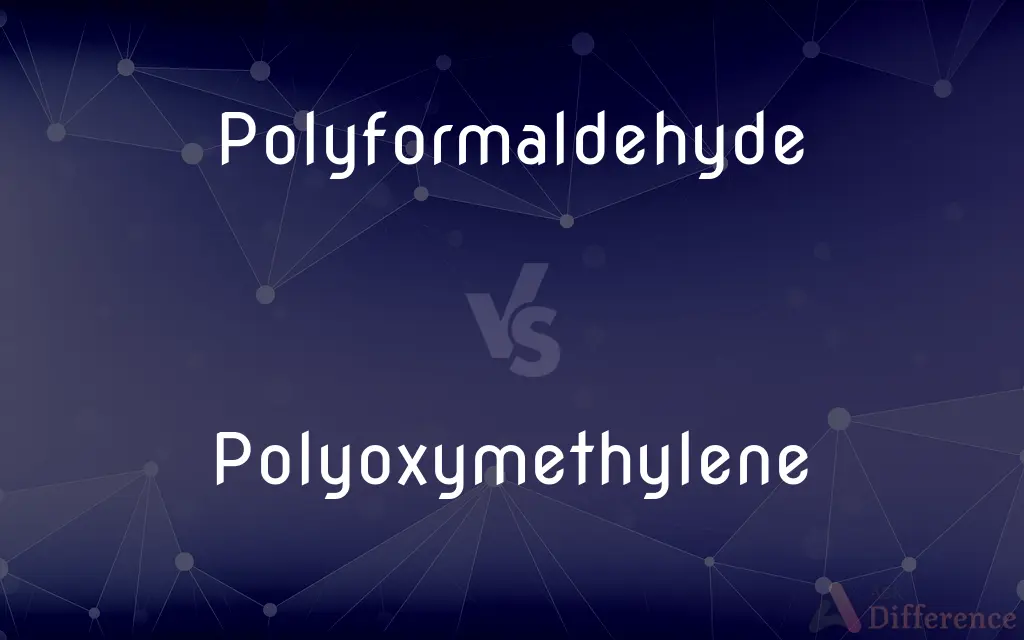 Polyformaldehyde vs. Polyoxymethylene — What's the Difference?