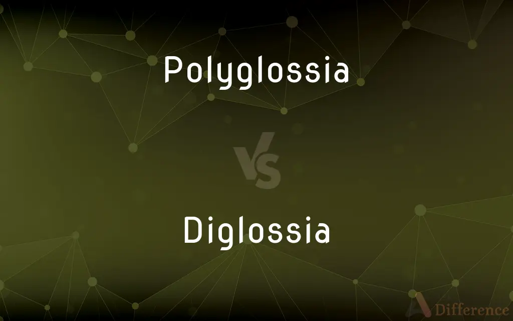 Polyglossia vs. Diglossia — What's the Difference?