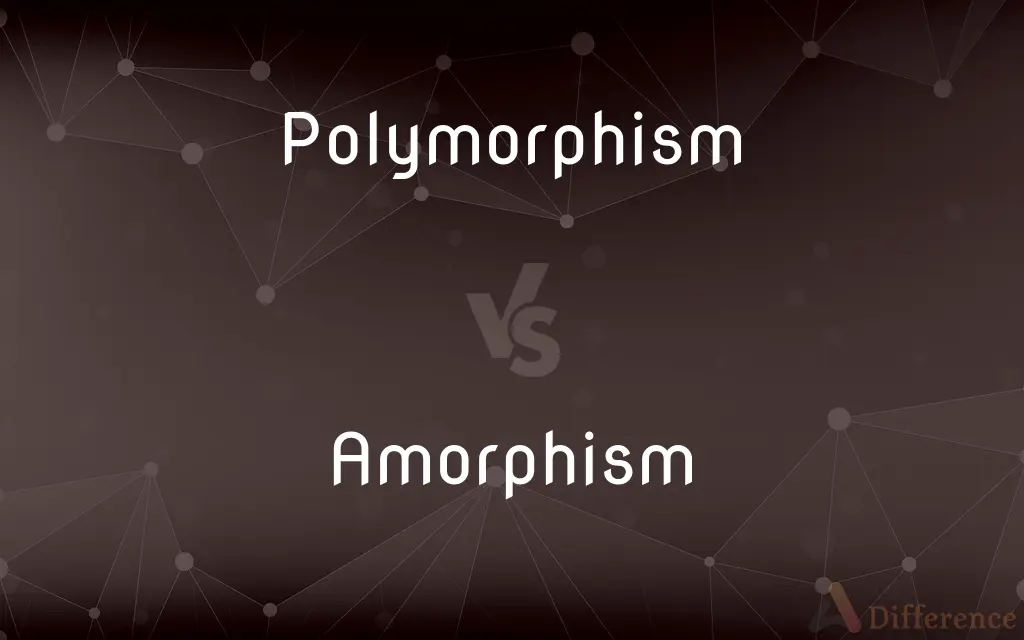 Polymorphism vs. Amorphism — What's the Difference?