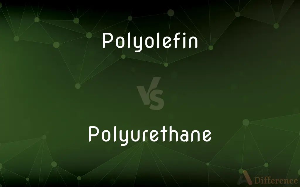 Polyolefin vs. Polyurethane