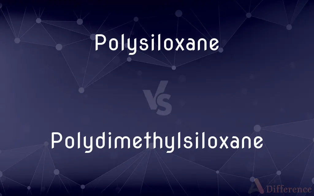 Polysiloxane vs. Polydimethylsiloxane — What's the Difference?