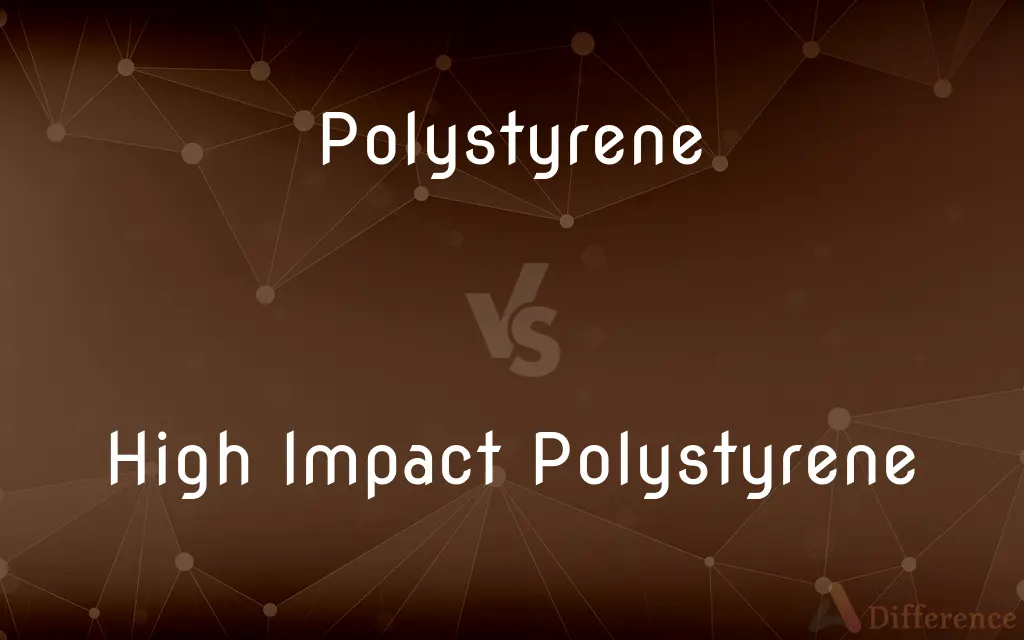 Polystyrene vs. High Impact Polystyrene — What's the Difference?