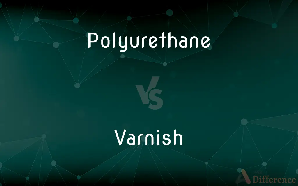 Polyurethane vs. Varnish — What's the Difference?