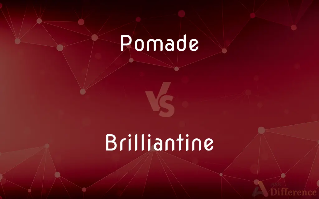 Pomade vs. Brilliantine — What's the Difference?