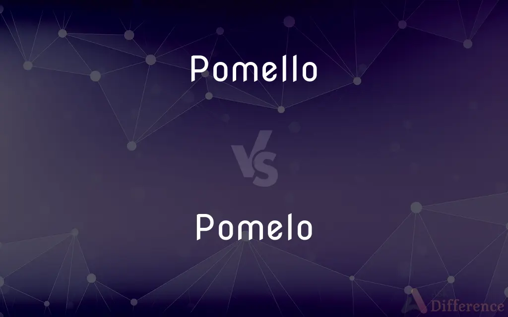 Pomello vs. Pomelo — Which is Correct Spelling?