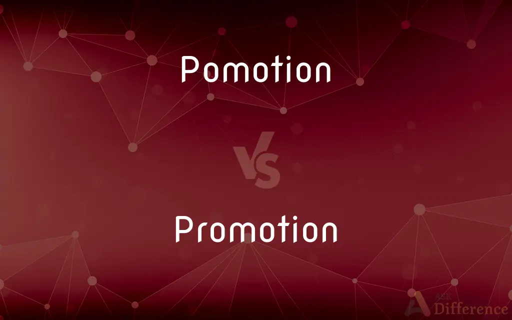 Pomotion vs. Promotion — Which is Correct Spelling?
