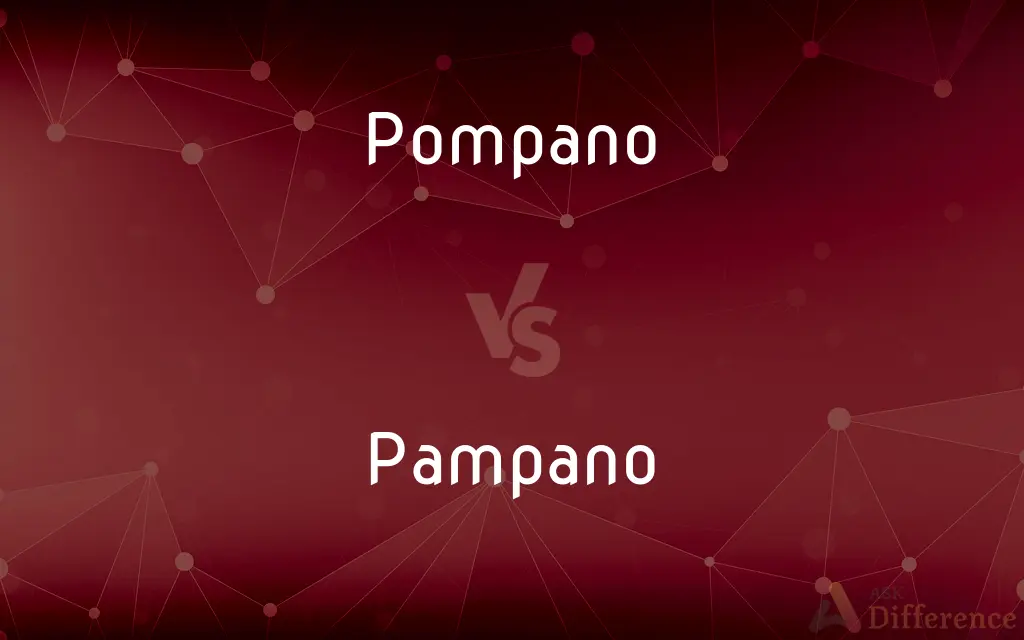 Pompano vs. Pampano — What's the Difference?