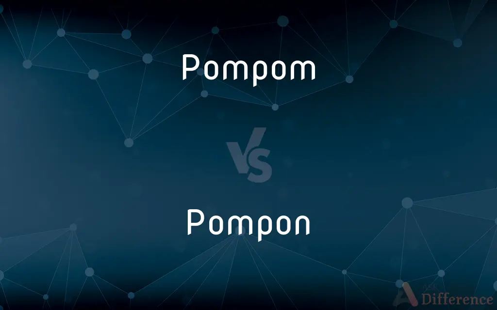 Pompom vs. Pompon