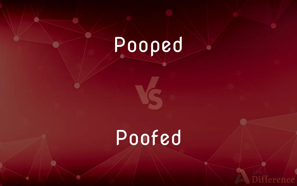 Pooped vs. Poofed — What's the Difference?