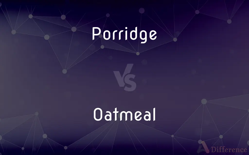 Porridge vs. Oatmeal — What's the Difference?