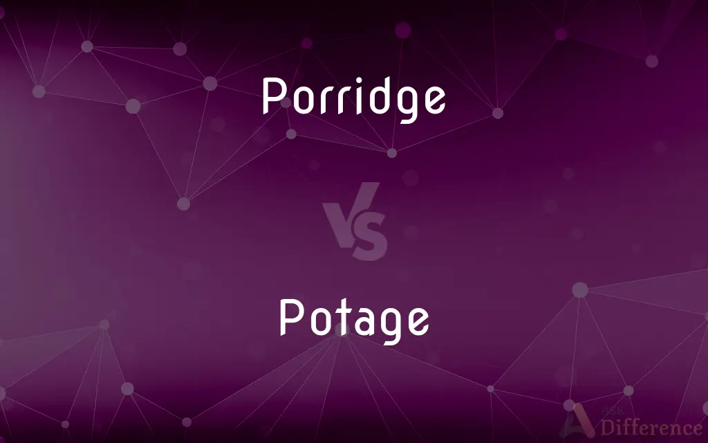 Porridge vs. Potage — What's the Difference?