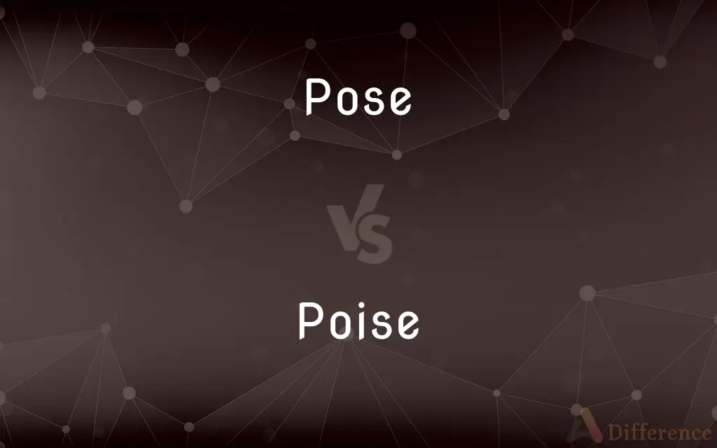 Pose vs. Poise — What's the Difference?