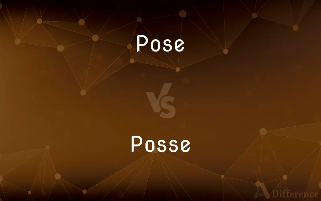 Pose vs. Posse — What's the Difference?