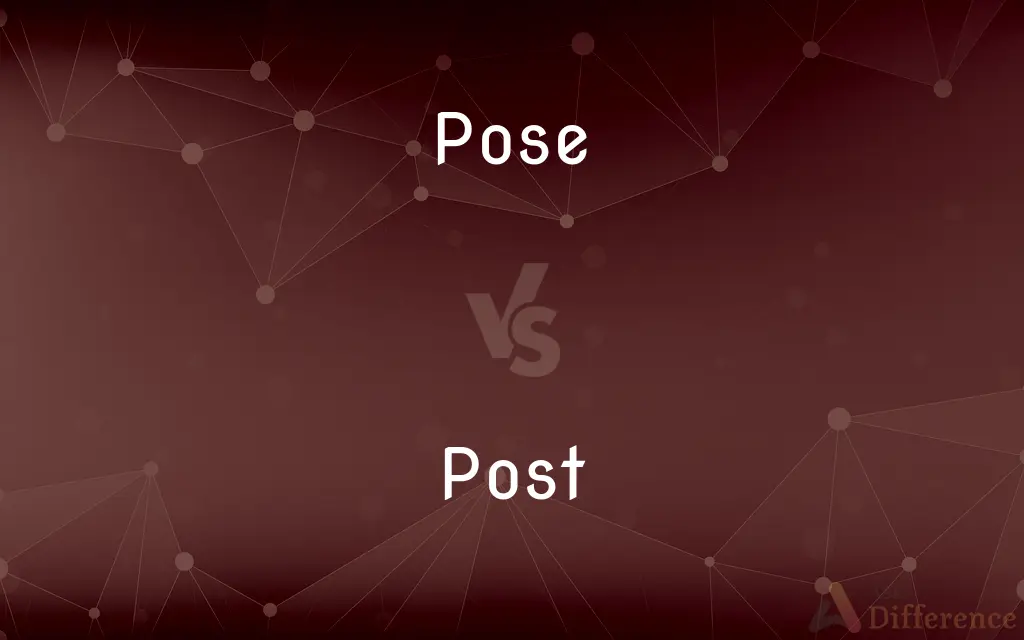 Pose vs. Post — What's the Difference?