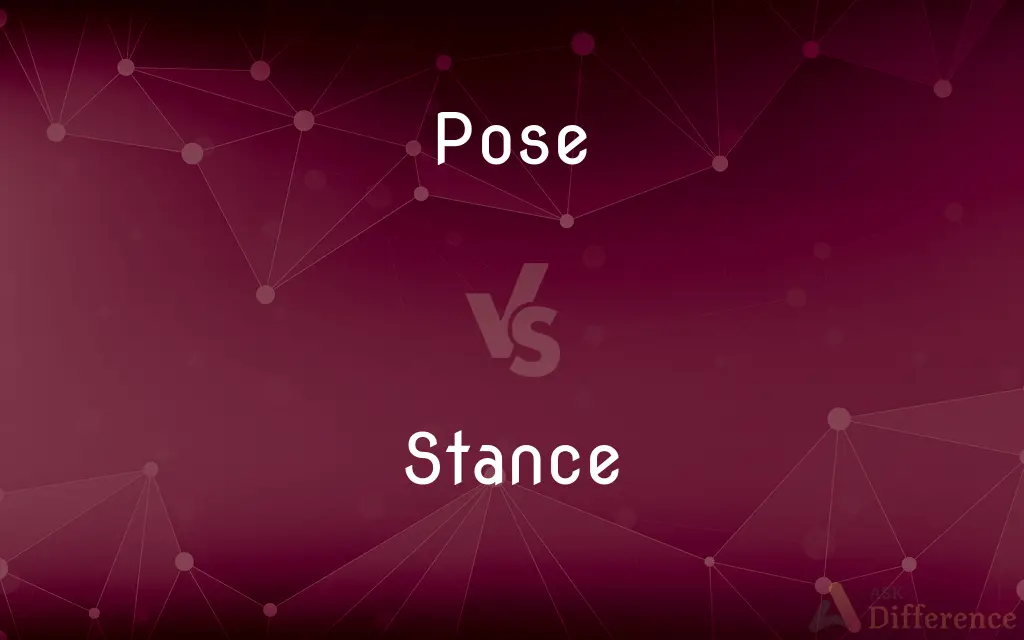 Pose vs. Stance — What's the Difference?