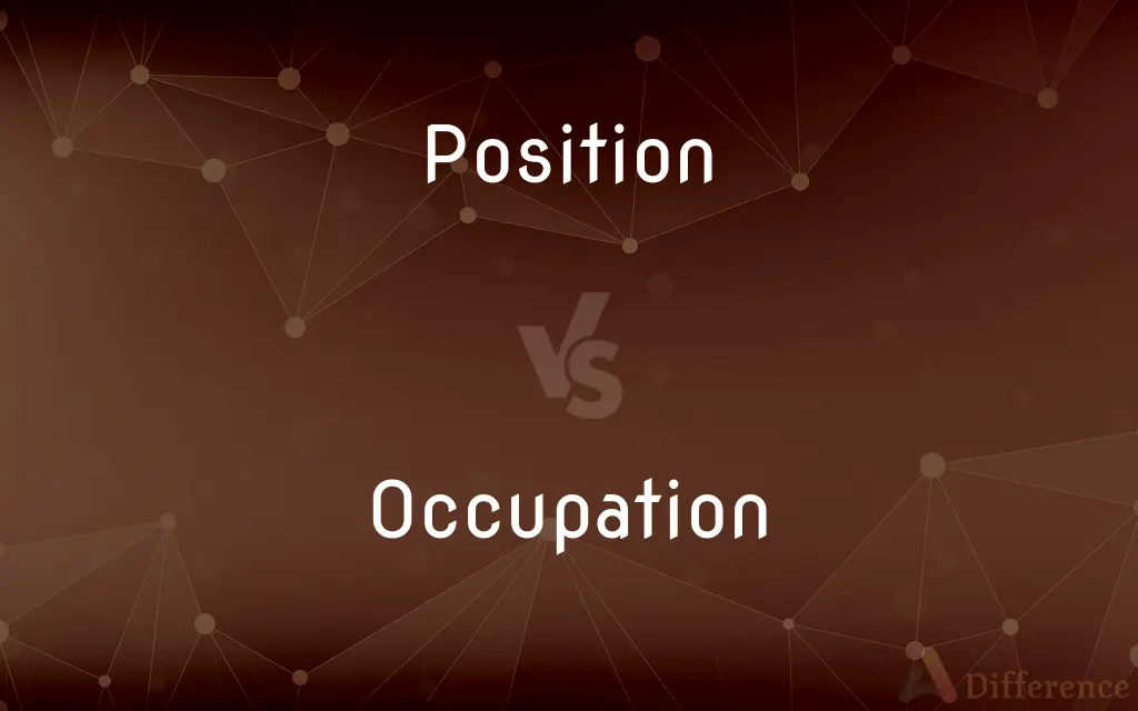 Position vs. Occupation — What's the Difference?