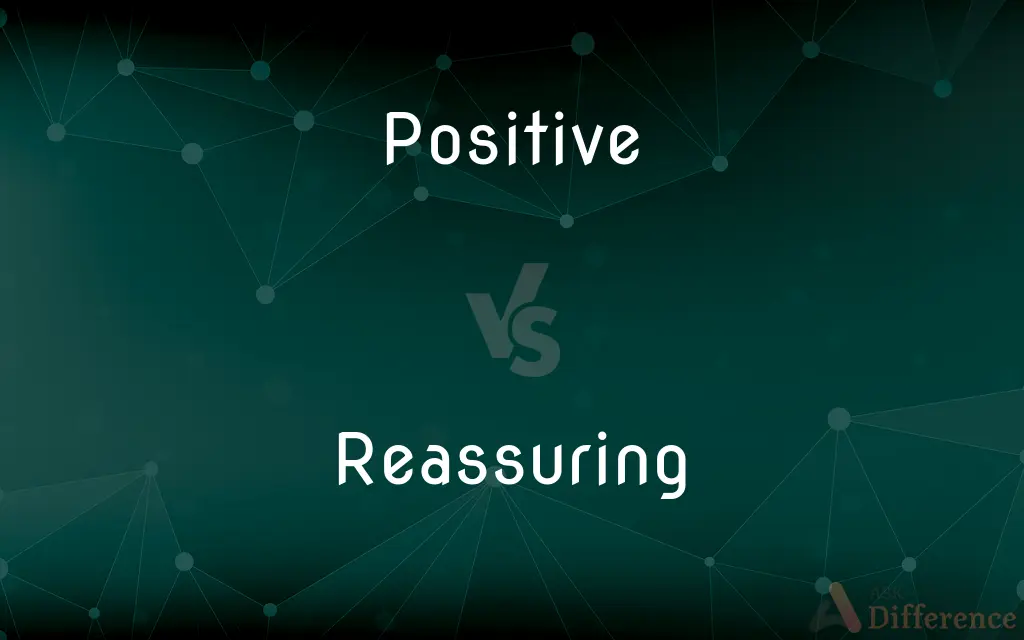 Positive vs. Reassuring — What's the Difference?