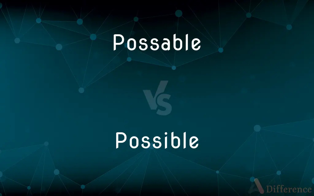 Possable vs. Possible — Which is Correct Spelling?