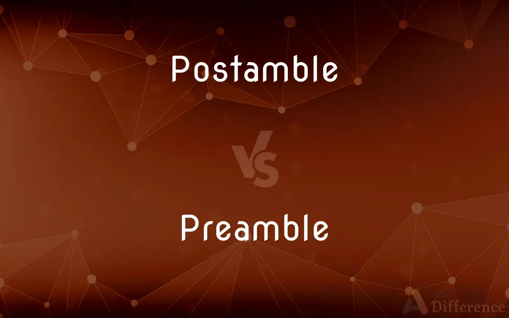 Postamble vs. Preamble — What's the Difference?