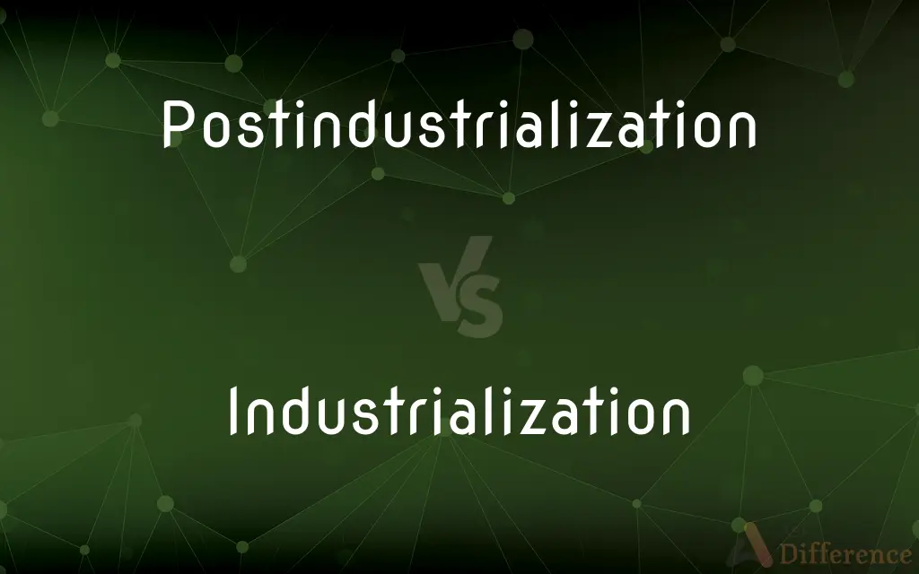 Postindustrialization vs. Industrialization — What's the Difference?